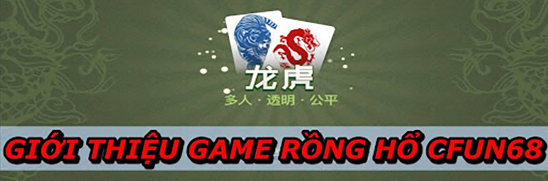 Rồng hổ CFUN68